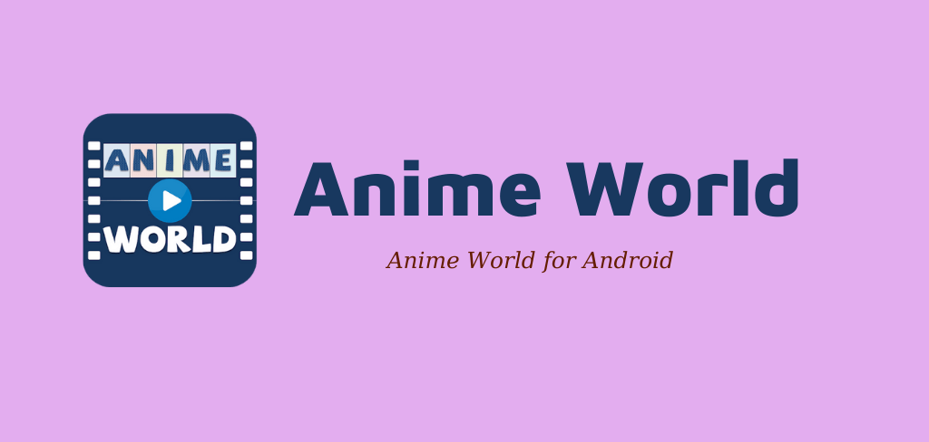 Anime World MOD APK v3.1.2 (Optimized/No ADS)
