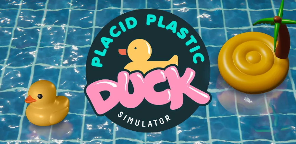 Placid Plastic Duck Simulator v0.9.70 APK (Unlocked Game)