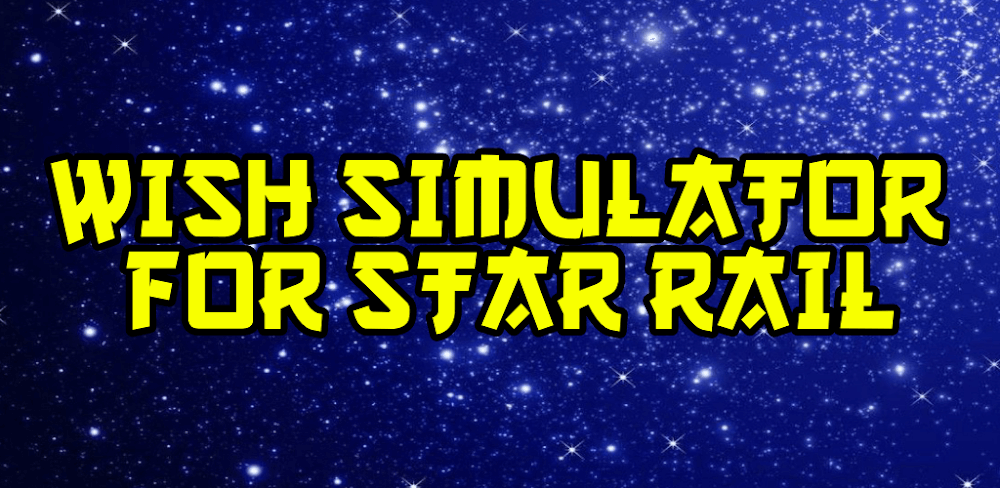 Wish Simulator for Star Rail v2.8 MOD APK (Unlimited Money)